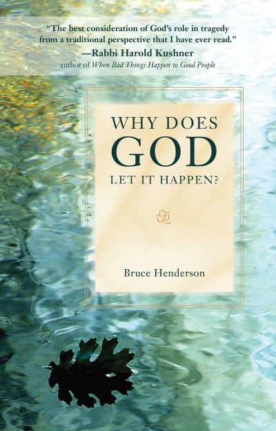 Why Does God Let It Happen? - Bruce Henderson - Książki - Swedenborg Foundation - 9780877853329 - 1 czerwca 2010