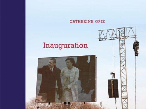 Cover for Eileen Myles · Catherine Opie: Inauguration (Hardcover bog) (2011)