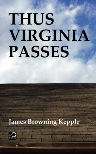 Cover for James Browning Kepple · Thus Virginia Passes (Paperback Book) (2012)