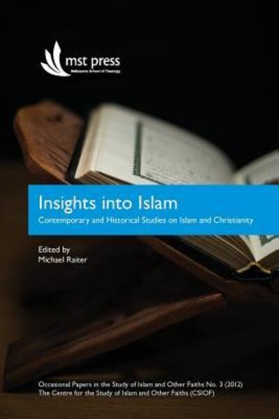 Cover for Michael Raiter · Insights into Islam: Contemporary and Historical Studies on Islam and Christianity. Occasional Papers in the Study of Islam and Other Faith (Paperback Book) (2012)