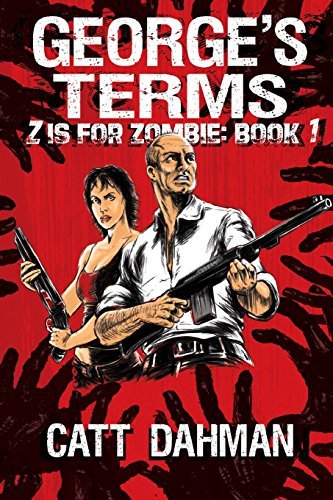 Cover for Catt Dahman · George's Terms: a Zombie Novel (Pocketbok) (2013)