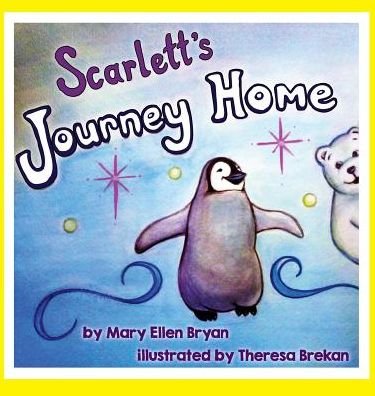 Cover for Mary Ellen Bryan · Scarlett's Journey Home (Hardcover Book) (2015)