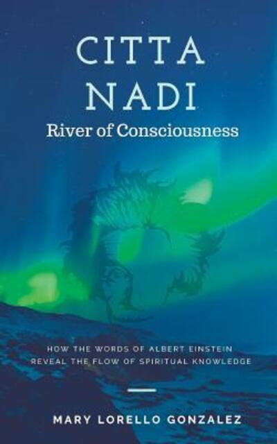 Cover for Mary Lorello Gonzalez · Citta Nadi : River of Consciousness (Paperback Book) (2019)