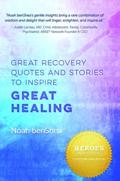 Cover for Noah Benshea · Great Recovery Quotes and Stories to Inspire Great Healing (Paperback Book) (2016)