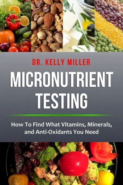 Cover for Kelly Miller · Micronutrient Testing (Taschenbuch) (2016)