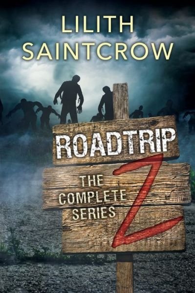 Cover for Lilith Saintcrow · The Complete Roadtrip Z (Bog) (2019)
