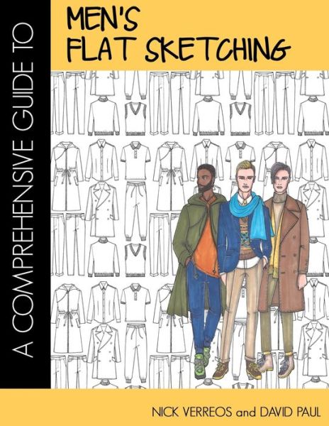 A Comprehensive Guide To Men's Flat Sketching - David Paul - Books - Nikolaki, Inc - 9780999454329 - September 24, 2019