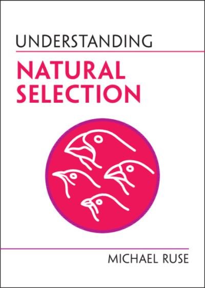 Cover for Ruse, Michael (University of Guelph, Ontario) · Understanding Natural Selection - Understanding Life (Paperback Book) (2022)