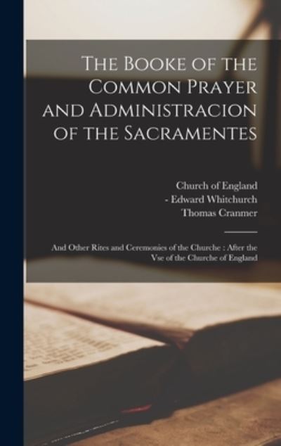 Cover for Church of England · The Booke of the Common Prayer and Administracion of the Sacramentes (Inbunden Bok) (2021)