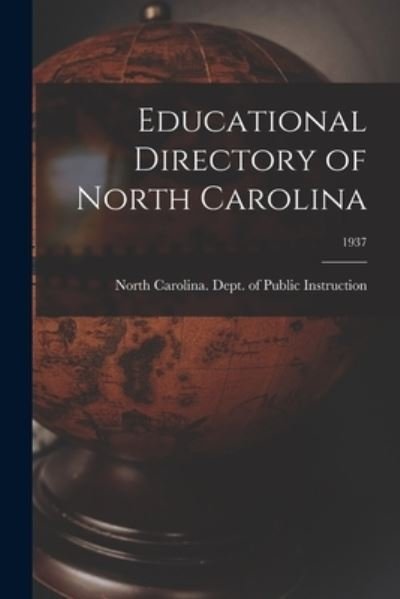 Cover for North Carolina Dept of Public Instr · Educational Directory of North Carolina; 1937 (Paperback Bog) (2021)