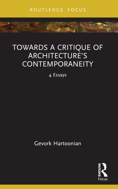 Cover for Gevork Hartoonian · Towards a Critique of Architecture’s Contemporaneity: 4 Essays (Pocketbok) (2024)