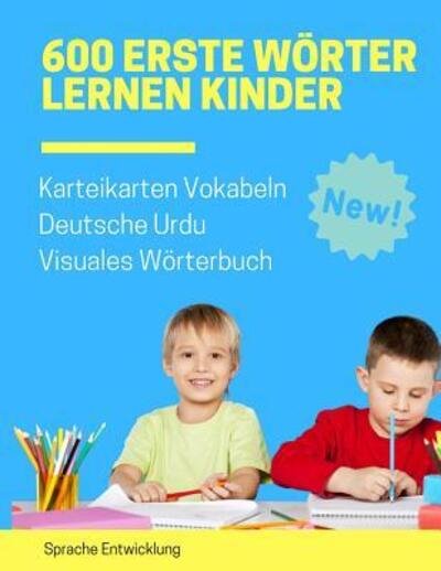 Cover for Sprache Entwicklung · 600 Erste Woerter Lernen Kinder Karteikarten Vokabeln Deutsche Urdu Visuales Woerterbuch (Paperback Book) (2019)