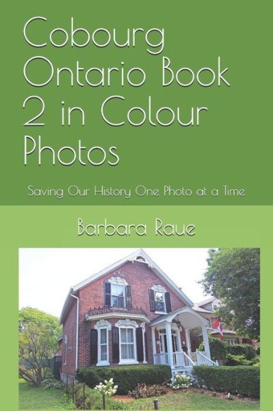Cover for Barbara Raue · Cobourg Ontario Book 2 in Colour Photos (Pocketbok) (2019)
