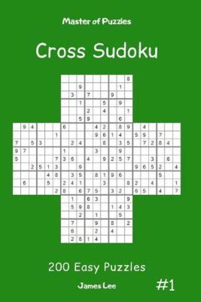 Cover for James Lee · Master of Puzzles Cross Sudoku - 200 Easy Puzzles vol.1 (Taschenbuch) (2019)