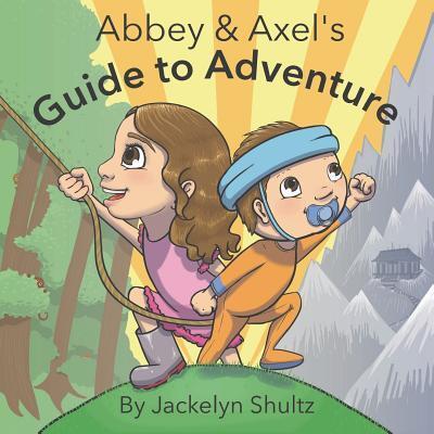 Cover for Jackelyn Shultz · Abbey and Axel's Guide to Adventure (Paperback Book) (2019)