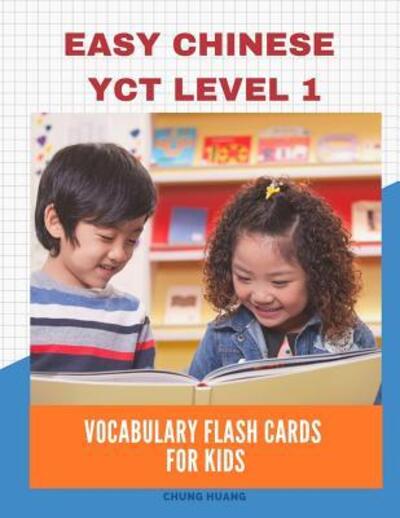 Cover for Chung Huang · Easy Chinese YCT Level 1 Vocabulary Flash Cards for Kids (Paperback Book) (2019)