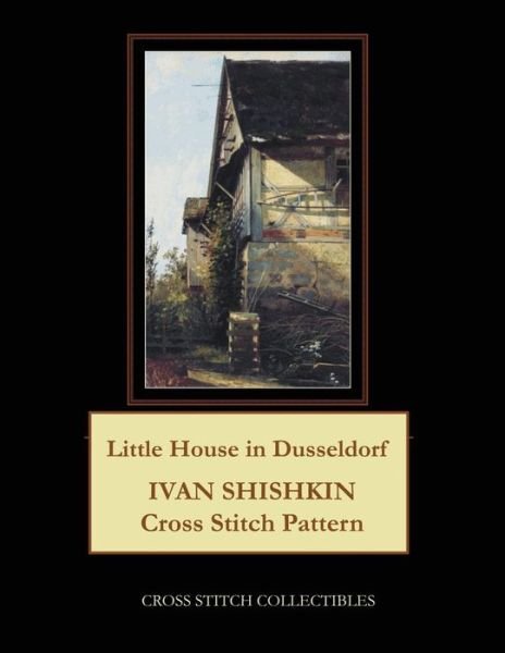Cover for Cross Stitch Collectibles · Little House in Dusseldorf : Ivan Shishkin Cross Stitch Pattern (Paperback Book) (2019)
