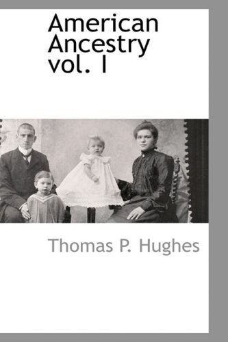 Cover for Thomas P. Hughes · American Ancestry Vol. I (Paperback Bog) (2009)