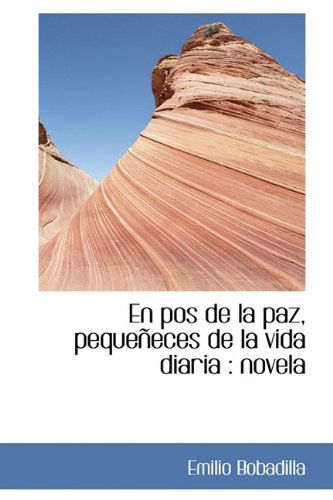 Cover for Emilio Bobadilla · En Pos De La Paz, Pequeñeces De La Vida Diaria: Novela (Paperback Book) [Large Type edition] (2011)