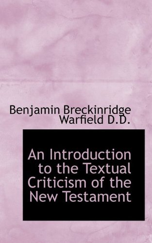 Cover for Benjamin Breckinridge Warfield · An Introduction to the Textual Criticism of the New Testament (Taschenbuch) (2009)