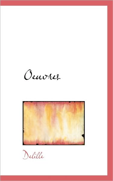 Cover for Delille · Oeuvres (Paperback Book) [French edition] (2009)