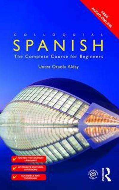 Cover for Untza Otaola Alday · Colloquial Spanish: The Complete Course for Beginners - Colloquial Series (Paperback Book) (2015)