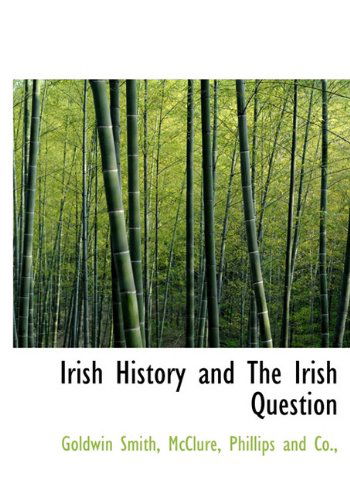 Cover for Goldwin Smith · Irish History and the Irish Question (Hardcover Book) (2010)