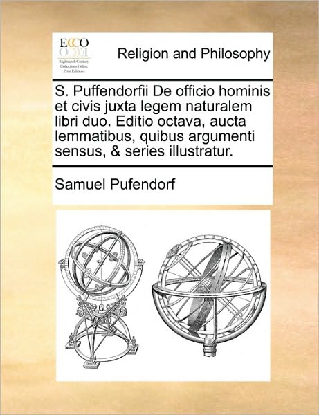 Cover for Samuel Pufendorf · S. Puffendorfii De Officio Hominis et Civis Juxta Legem Naturalem Libri Duo. Editio Octava, Aucta Lemmatibus, Quibus Argumenti Sensus, &amp; Series Illust (Paperback Book) (2010)