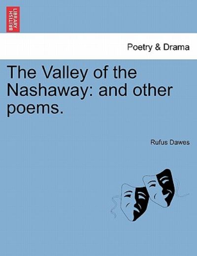 Cover for Rufus Dawes · The Valley of the Nashaway: and Other Poems. (Paperback Book) (2011)