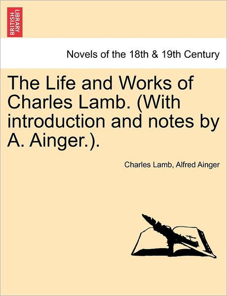 Cover for Charles Lamb · The Life and Works of Charles Lamb. (With Introduction and Notes by A. Ainger.). (Paperback Book) (2011)