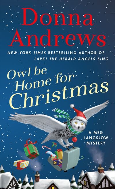 Owl Be Home for Christmas: A Meg Langslow Mystery - Meg Langslow Mysteries - Donna Andrews - Books - St Martin's Press - 9781250305329 - September 29, 2020