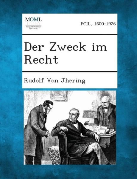 Cover for Rudolf Von Jhering · Der Zweck Im Recht, Volume II (Taschenbuch) (2013)