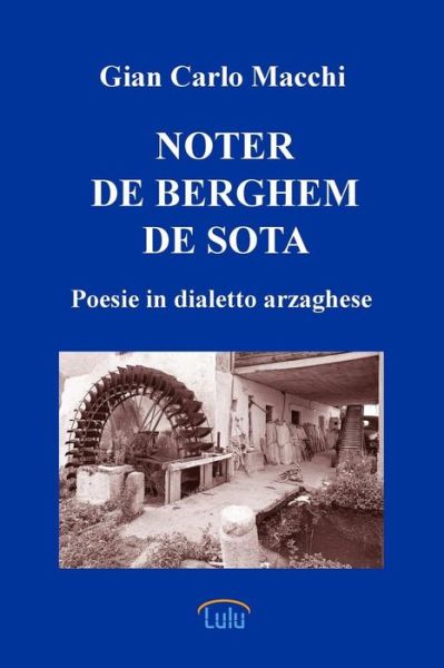 Noter De Berghem De Sota - Gian Carlo Macchi - Livres - lulu.com - 9781291669329 - 13 décembre 2013