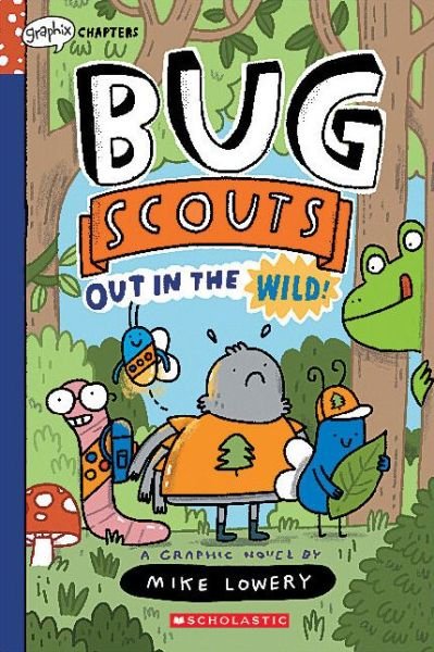 Out in the Wild!: A Graphix Chapters Book (Bug Scouts #1) - Mike Lowery - Böcker - Scholastic Inc. - 9781338726329 - 19 april 2022