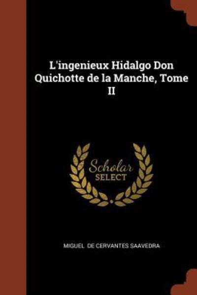 Cover for Miguel De Cervantes Saavedra · L'Ingenieux Hidalgo Don Quichotte de la Manche, Tome II (Paperback Book) (2017)