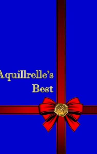 Cover for Aquillrelle · Aquillrelle's Best (Hardcover Book) (2018)