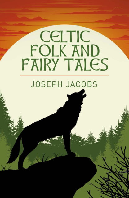 Cover for Joseph Jacobs · Celtic Folk and Fairy Tales - Arcturus Classics (Paperback Book) (2024)