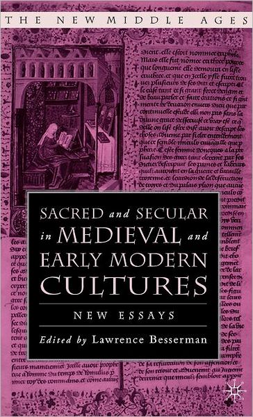 Cover for Lawrence Besserman · Sacred and Secular in Medieval and Early Modern Cultures: New Essays - The New Middle Ages (Hardcover Book) [2006 edition] (2006)