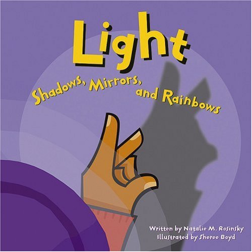 Cover for Natalie M. Rosinsky · Light: Shadows, Mirrors, and Rainbows (Amazing Science) (Paperback Book) (2002)