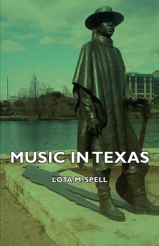 Music in Texas - Lota M. Spell - Livres - Vogt Press - 9781406739329 - 15 mars 2007