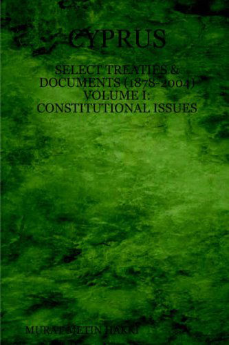 Cover for Murat Hakki · Cyprus: Select Treaties and Documents (1878-2004) Volume I: Constitutional Issues (Paperback Book) (2004)