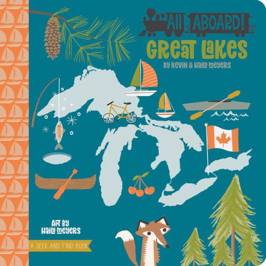 All Aboard the Great Lakes - Haily Meyers - Books - Gibbs Smith, Publisher - 9781423655329 - September 1, 2020