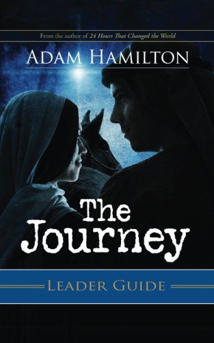 Cover for Adam Hamilton · The Journey Leader Guide: Walking the Road to Bethlehem (Paperback Book) (2011)