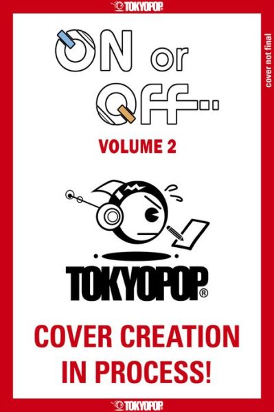 On or Off, Volume 2 - On or Off - A1 - Livros - Tokyopop Press Inc - 9781427871329 - 31 de dezembro de 2022