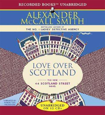 Cover for Alexander Mccall Smith · Love over Scotland: the New 44 Scotland Street Novel (Audiobook (CD)) (2007)