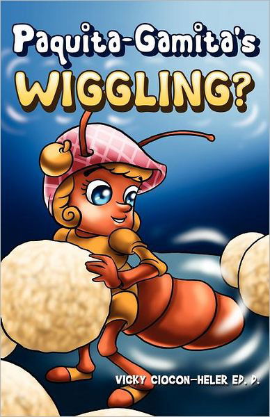 Cover for Vicky Ciocon-heler · Paquita-gamita's Wiggling? (Paperback Book) (2012)