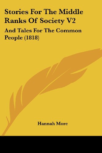 Cover for Hannah More · Stories for the Middle Ranks of Society V2: and Tales for the Common People (1818) (Taschenbuch) (2008)