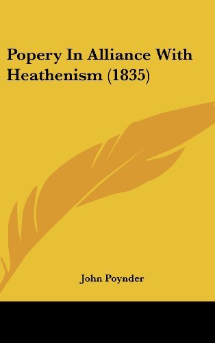 Cover for John Poynder · Popery in Alliance with Heathenism (1835) (Hardcover Book) (2008)