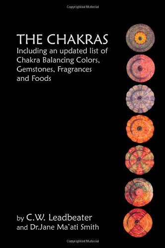 The Chakras: Including an Updated List of Chakra Balancing Colors, Gemstones, Fragrances and Foods - C. W. Leadbeater - Kirjat - CreateSpace Independent Publishing Platf - 9781438266329 - maanantai 21. heinäkuuta 2008