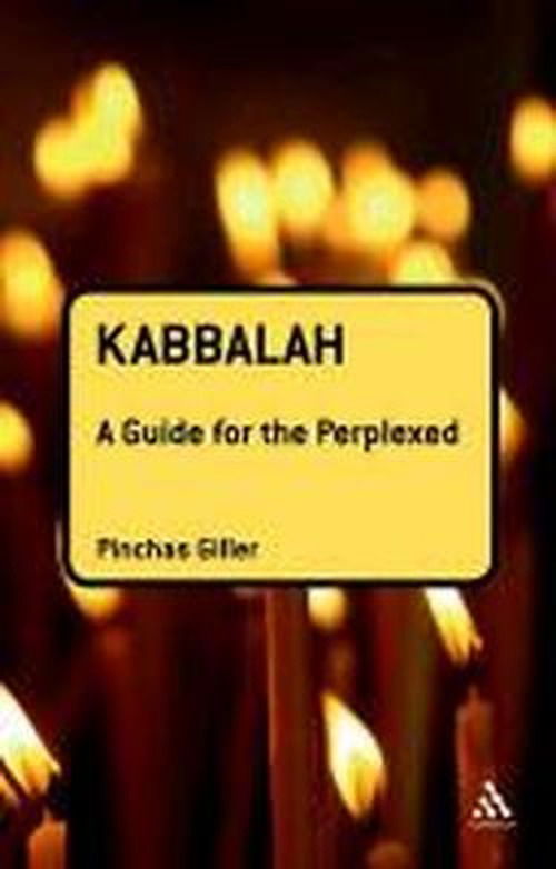Cover for Dr Pinchas Giller · Kabbalah: A Guide for the Perplexed - Guides for the Perplexed (Paperback Book) (2011)